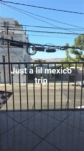 Lil mexico trip