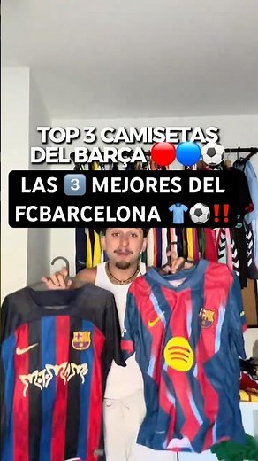 MI TOP 3 CAMISETAS DEL BARÇA 😳🔴🔵 LAS MEJORES EQUIPACIONES? 👕⚽️