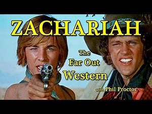 ZACHARIAH! The Far Out Western! with Firesign Theater's Philip Proctor A WORD ON WESTERNS