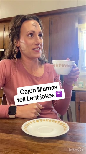 Cajun Lent Jokes and Family Traditions