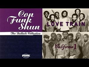 Con Funk Shun - Love Train and California 1 [The Ballads Collection]