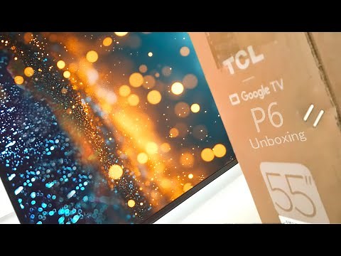 NEW TCL P6 Unboxing - P655, V6, P6 Series