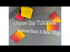 A Polymer Clay Tutorial: The Skinner Blend- A New Way...