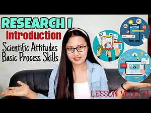 Introduction to Research I | Scientific Attitudes and Basic Science Process Skills