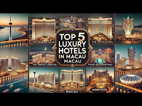 MACAU'S Most Luxurious Hotels Revealed!