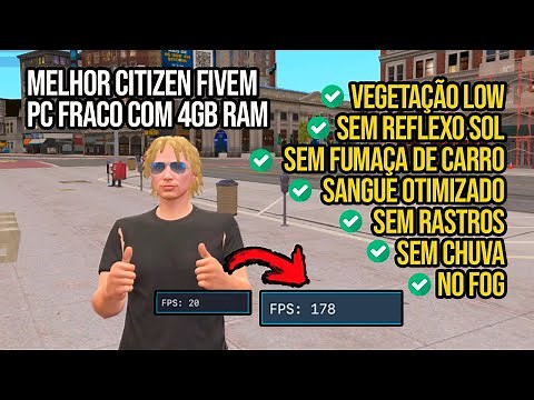 MELHOR CITIZEN PARA PC FRACO 4GB RAM !!! DE 20 PARA 175 FPS + [GTA V RP/FIVEM]