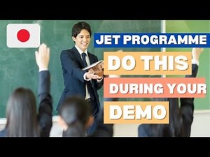 How to Ace your Teaching Demo | JET Programme Demo Teaching Tips