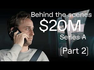 Behind the scenes of a $20M Series A - Part 2