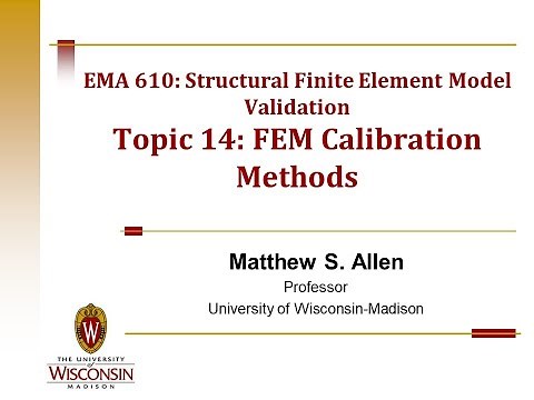 EMA610 Module 14a - Introduction to Finite Element Model Updating Method