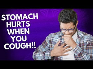 Why your stomach hurts when you cough.
