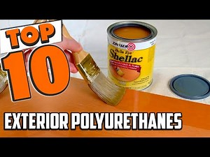 Best Exterior Polyurethane In 2025- Top 10 New Exterior Polyurethanes Review