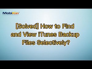 [Solved] How to Find and View iTunes Backup Files Selectively?