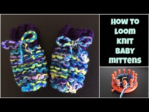 How To Loom Knit Baby Mittens - for beginners