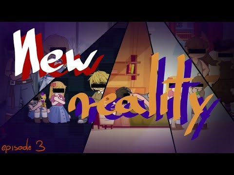 New reality // FNaF AU episode 3