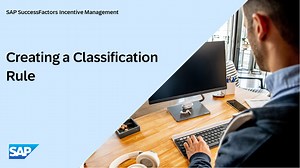 Creating a Classification Rule in SAP SuccessFactors Incentive Ma