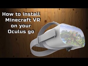 How to install Minecraft VR on your Oculus GO and Quest