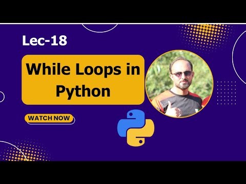 While Loops in Python | Python For Beginners - Lec # 18