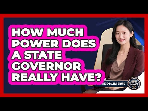How Much Power Does A State Governor Really Have? - Inside the Executive Branch