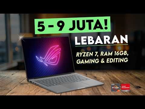 Laptop 5-9 Jutaan Terbaik untuk Lebaran 2026! - Ryzen 7 + RAM 16GB buat Gaming