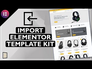 How to Import an Elementor Template Kit