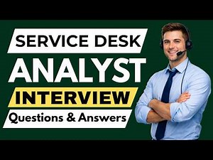 Service Desk Analyst Interview Questions & Answers for Beginners and Experts!