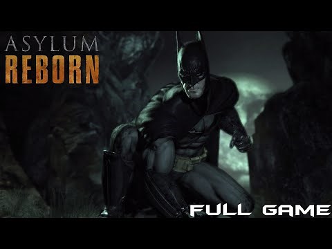 BATMAN ARKHAM ASYLUM REBORN - FULL GAMEPLAY