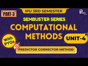 COMPUTATIONAL METHODS | PREDICTOR CORRECTOR METHOD | UNIT-3 | GGSIPU | IPUNEX | NEXERA