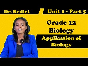 Grade 12 Biology Unit 1: Application of Biology Part 5 | with Detail Explanation | Dr. Rediet