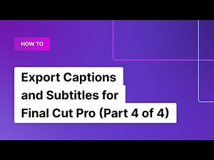 (2020) How to Export Captions and Subtitles From Final Cut Pro (Part 4 of 4) | Rev
