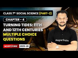 Turning Tides 11th & 12th Centuries - Multiple Choice Questions | Class 7 Social Science Part 2