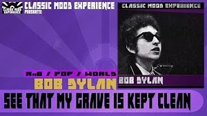 Bob Dylan - See That My Grave Is Kept Clean