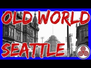Old World Seattle - Edited Version