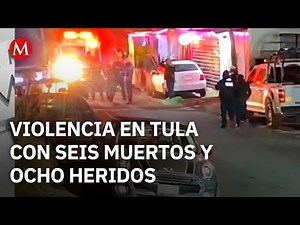 Ataque en bar La Resaca de Tula de Allende deja seis muertos y ocho heridos