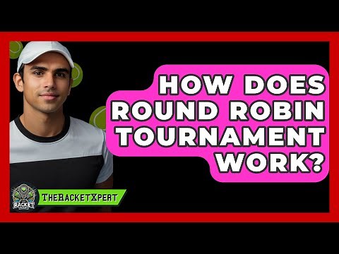 How Does Round Robin Tournament Work? - The Racket Xpert