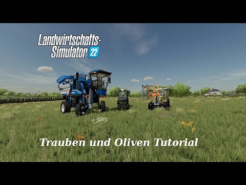 LS22 Trauben und Oliven Tutorial | FARMING SIMULATOR 22