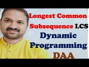 Longest Common Subsequence(LCS) Using Dynamic Programming || Design & Analysis of Algorithms || DAA