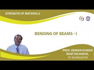 Lecture - 22 Bending of Beams - I