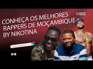 Conheça os melhores rappers de Moçambique by Nikotina KF