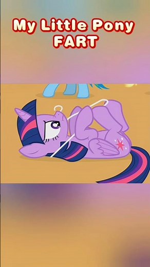 MY LITTLE PONY FARTS #dubblepony #mylittlepony