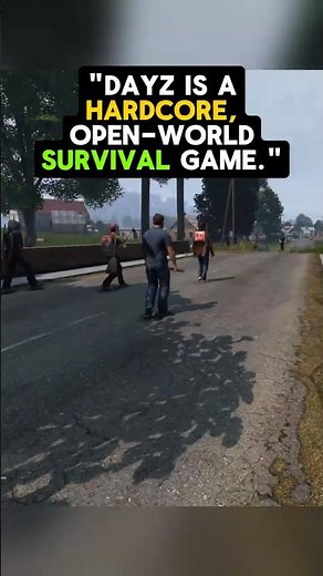 DayZ is a hardcore, open world survival game...