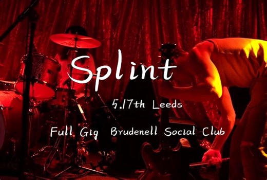 英国 曼彻斯特｜Indie Rock｜Splint - Live at Brudenell Social Club, Full gig｜是我的乐队哦！