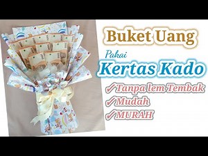 Membuat Buket Uang Pakai KERTAS KADO | Cara Membuat Buket Uang Simple | Tutorial Money Bouquet