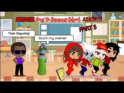 WordGirl Goes To Summer School AGAIN!!!!! (Part 5) (LAST GACHA LIFE VIDEO)