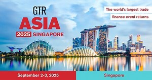 Global Trade Review Announces GTR Asia 2025 in Singapore - the premier platform for the trade community in the Asia Pacific region - hits over 1,500 registration for September 2-3