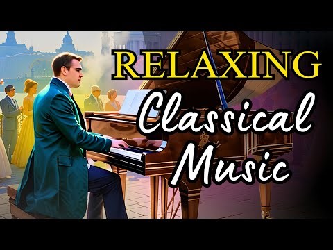 Relaxing Classical Piano For Soul: Chopin, Beethoven, Mozart, Bach - Timeless Masterpieces
