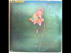 BJ Thomas - Everybody Loves a Rain Song