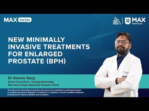 New Minimally Invasive Treatments for Enlarged Prostate (BPH) | Dr Gaurav Garg