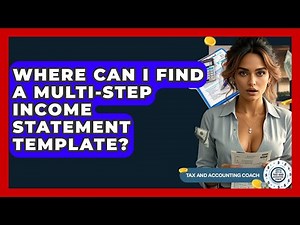 Where Can I Find A Multi-step Income Statement Template? - Tax and Accounting Coach