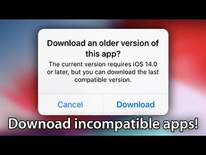 How to download incompatible apps on iOS 11/12/13/14/15!