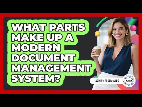 What Parts Make Up A Modern Document Management System?